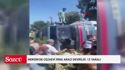 Mersin’de cezaevi ring aracı devrildi: 12 yaralı