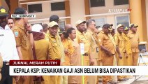 Kenaikan Gaji ASN di Tahun 2025 Belum Pasti, KSP: Perlu Perhitungan Keuangan Negara | JMP