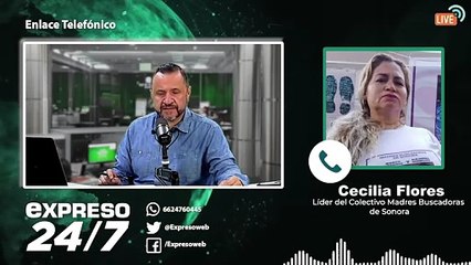 Cecilia Flores: hallazgos recientes y llamado a familiares de desaparecidos en Sonora | Expreso 24/7