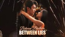 Between Brothers Between Lies Chinese Drama