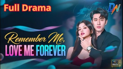 Remember Me Love Me Forever - Full HD Movie [English Sub] | Watch Till The End