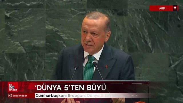 Cumhurbaşkanı Erdoğan: Dünya 5'ten büyüktür