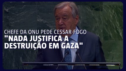 Chefe da ONU é aplaudido ao pedir cessar-fogo: "Nada justifica a destruição em Gaza"