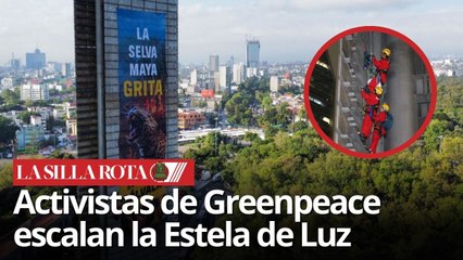 Protesta en la Estela de Luz: Greenpeace exige frenar la deforestación en la Selva Maya