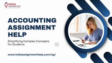 Accounting Assignment Help: Simplifying Complex Concepts for Students