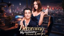 Becoming My Husband’s Divorce Lawyer (2025) - FULL HD [Eng Sub]