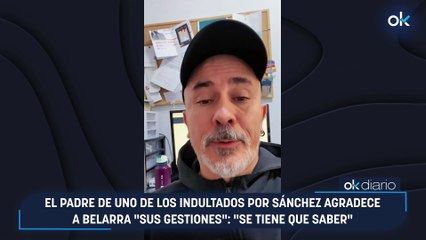 El padre de uno de los indultados por Sánchez agradece a Belarra "sus gestiones": "Se tiene que saber"
