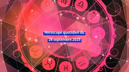 Horoscope quotidien du vendredi 26 septembre 2025