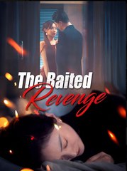 The Baited Revenge- Drama FULL MOVIES ENGLISH SUB