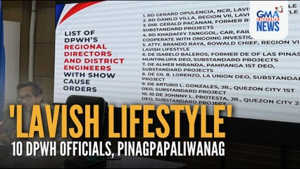 10 DPWH officials, pinagpapaliwanag dahil sa umano'y 'lavish lifestyle' | GMA Integrated News