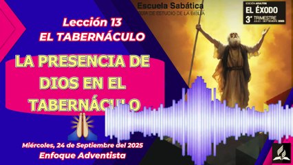 LA PRESENCIA DE DIOS EN EL TABERNÁCULO - Miercoles 24 de Septiembre - Lección 13 - EL TABERNÁCULO