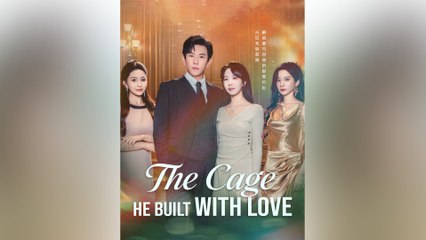 The Cage He Built with Love #FullMovie