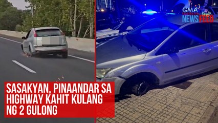 Sasakyan, pinaandar sa highway kahit kulang ng 2 gulong | GMA Integrated Newsfeed