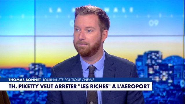L'édito de Thomas Bonnet : «Thomas Piketty veut arrêter les riches à l'aéroport»
