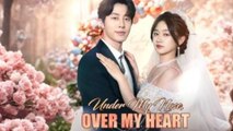 UNDER MY NOSE, OVER MY HEART CHINESE SHORT DRAMA