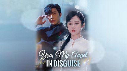 You My Angel in Disguise Chinese Drama