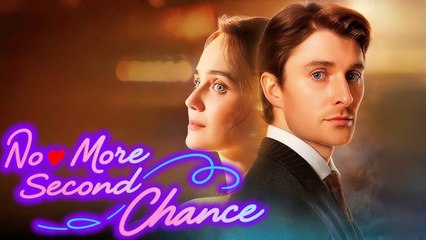 No More Second Chance [EngSub]