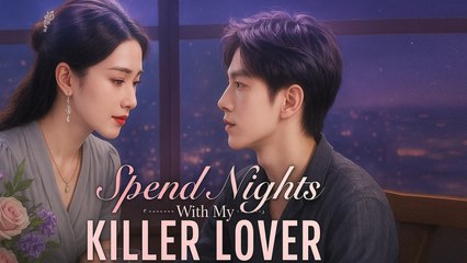 Spend Nights With My Killer Lover