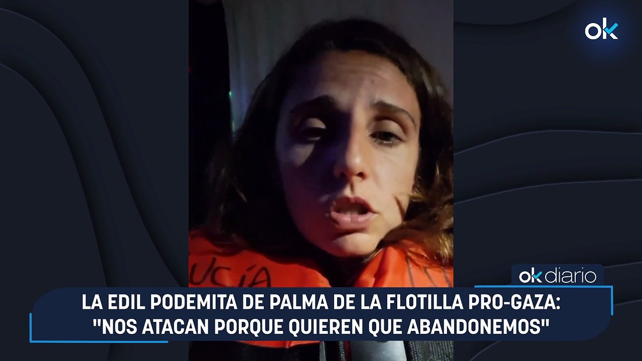 La edil podemita de Palma de la flotilla pro-Gaza: "Nos atacan porque quieren que abandonemos"