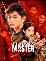 Little Martial Master Rises- Drama FULL MOVIES ENGLISH SUB