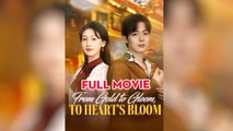 From Gold To Gloom To Hearts Bloom - Full Movie