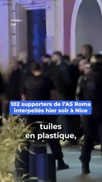 102 supporters romains ont été interpellés dans le centre-ville de Nice la veille du match OGC Nice-AS Roma,