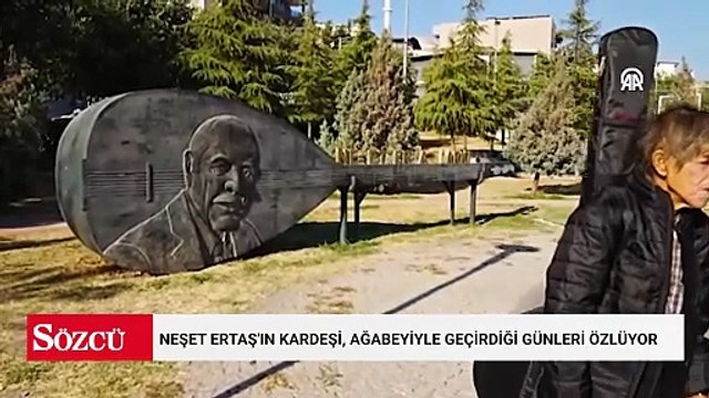 Neşet Ertaş'ın kardeşi, ağabeyiyle geçirdiği günleri özlüyor