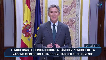 Feijóo tras el cerco judicial a Sánchez: "¿Nobel de la Paz? No merece un acta de diputado en el Congreso"