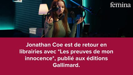« Les preuves de mon innocence » : que raconte le nouveau roman de Jonathan Coe ?