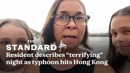 Resident describes 'terrifying' moment 120mph winds hit Hong Kong