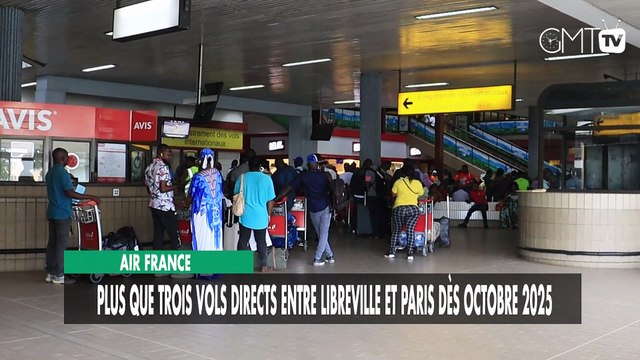 [#Reportage] Air France : plus que trois vols directs entre Libreville et Paris dès octobre 2025