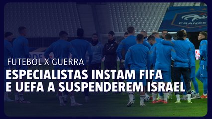 Especialistas independentes da ONU instam Fifa e Uefa a suspenderem Israel