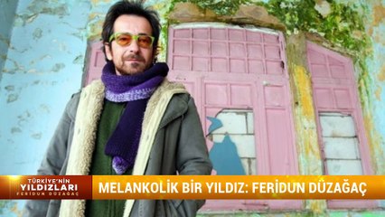 TÜRKİYENİN YILDIZLARI -  FERİDUN DÜZAĞAÇ