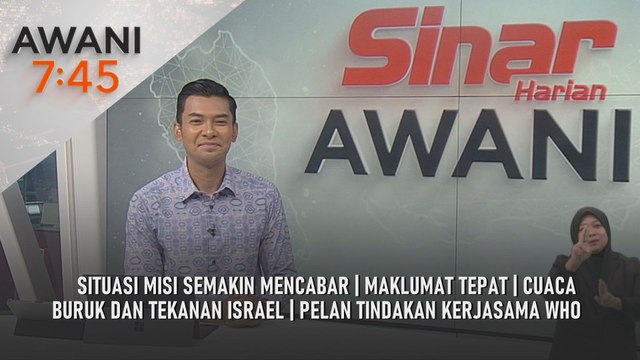 AWANI 7:45 [25/9/2025] – Situasi misi semakin mencabar | Maklumat tepat | Cuaca buruk dan tekanan Israel | Pelan tindakan kerjasama WHO