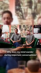 Why Do I Zone Out in Conversations?