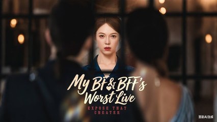 My BF & BFF's Worst Live Full movie