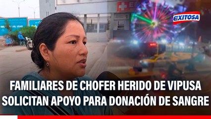 Familiares de chofer herido de Vipusa solicitan apoyo para donación de sangre
