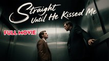 Straight Until He Kissed Me - Full Movie