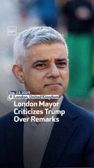 London Mayor Criticizes Trump Over Remarks