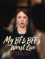 My BF & BFF's Worst Live Full movie