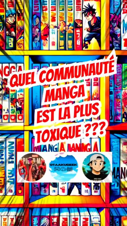 Quel communauté manga est la plus toxique FEAT momodeste, Otaakugeek et raikou