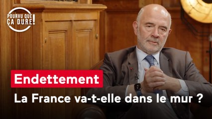 Pourvu que ça dure - Endettement : la France va-t-elle dans le mur ?