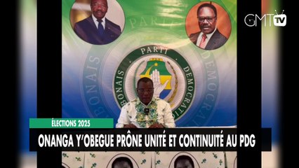 [#Déclaration]  Élections 2025 : Onanga y’Obegue prône unité et continuité au PDG