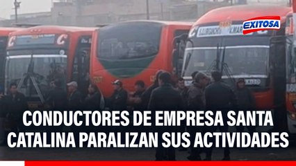 Conductores de empresa Santa Catalina paralizan sus actividades tras ataque de extorsionadores