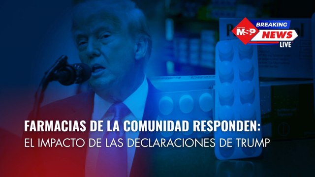 Farmacias de la Comunidad responden - el impacto de las declaraciones de Trump