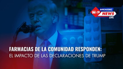 Farmacias de la Comunidad responden - el impacto de las declaraciones de Trump