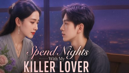 Spend Nights With My Killer Lover - Full Movie