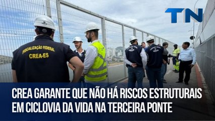 Crea garante que não há riscos estruturais em Ciclovia da Vida na Terceira Ponte