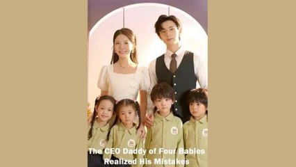 The Ceo Daddy Of Four Babies Realized His Mistake S - Full Movie
