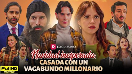 Navidad Inesperada Casada Con Un Vagabundo Millonario (2025) - COMPLETO [Esp Sub]
